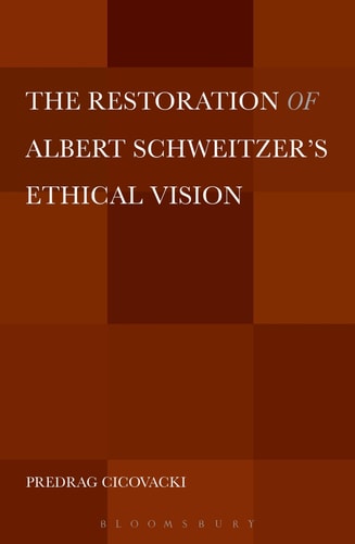 The Restoration of Albert Schweitzer's Ethical Vision
