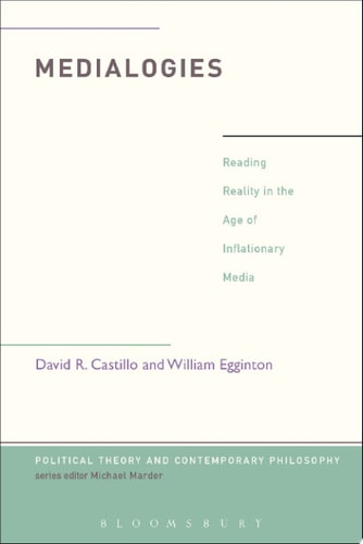 Medialogies Reading Reality in the Age of Inflationary Media