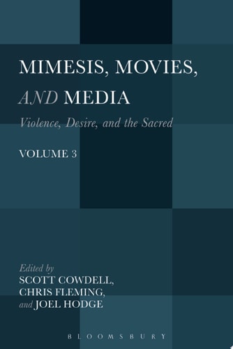 Mimesis, Movies, and Media Violence, Desire, and the Sacred