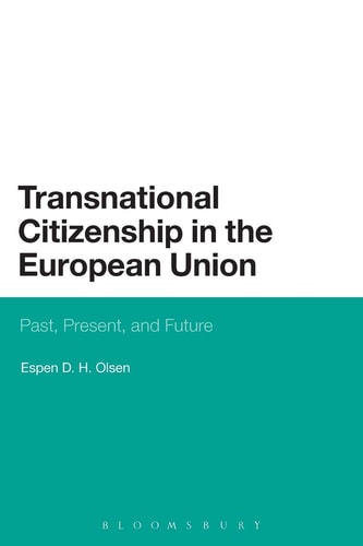 Transnational Citizenship in the European Union Past, Present, and Future