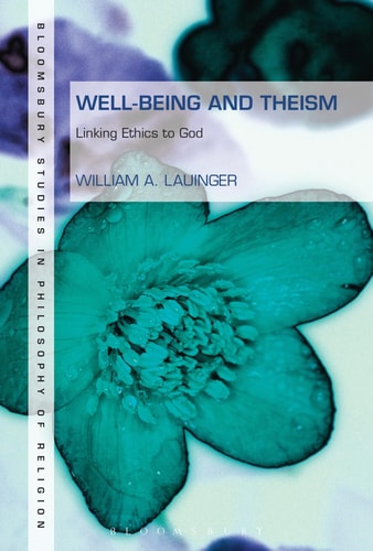 Well-Being and Theism Linking Ethics to God