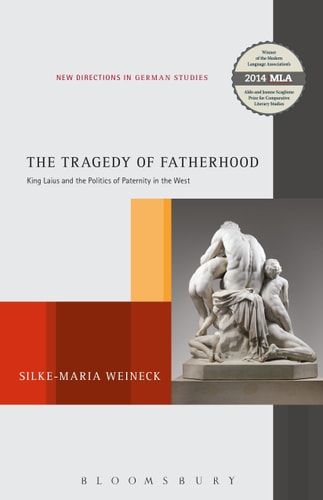The Tragedy of Fatherhood King Laius and the Politics of Paternity in the West
