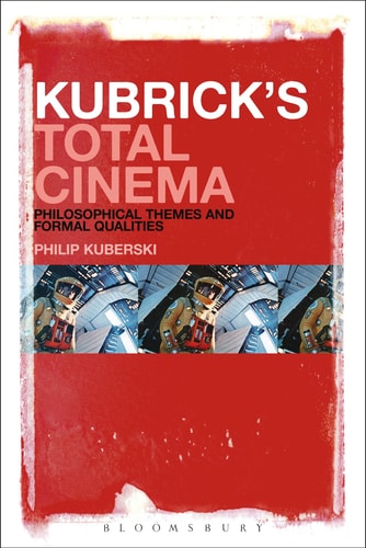 Kubrick's Total Cinema Philosophical Themes and Formal Qualities
