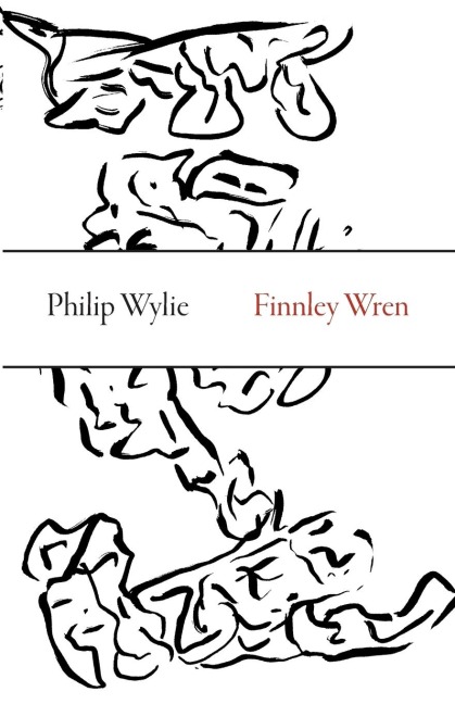 Finnley Wren: His Notions and Opinions, Together with a Haphazard History of His Career and Amours in These Moody Years, as Well as Sundry Rhymes, Fables, Diatribes and Literary Misdemeanors