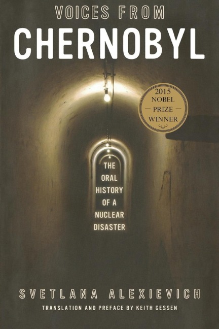Voices from Chernobyl: The Oral History of a Nuclear Disaster