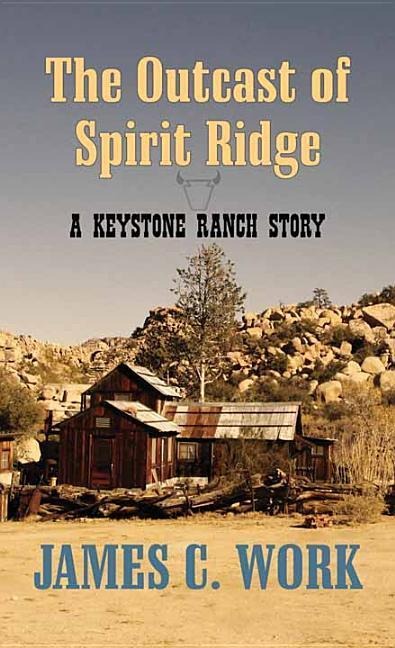 The Outcast of Spirit Ridge: A Keystone Ranch Story