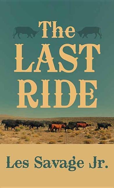 The Last Ride: A Western Story