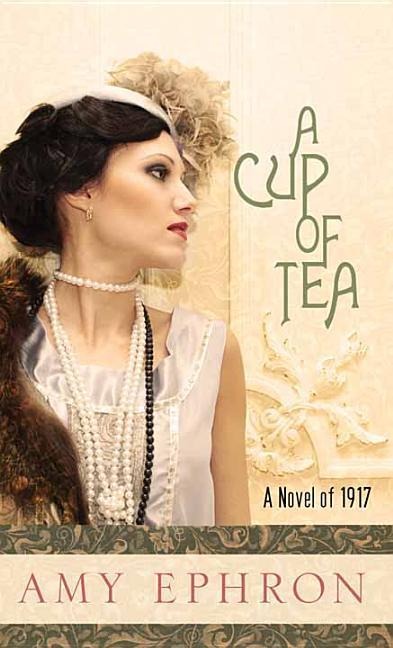 A Cup of Tea: A Novel of 1917