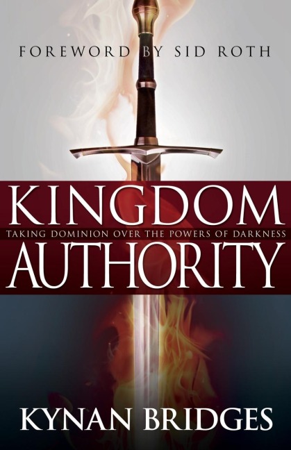 Kingdom Authority: Taking Dominion Over the Powers of Darkness