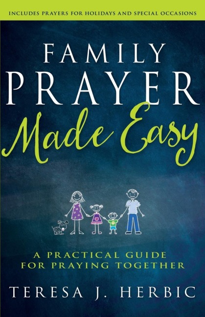 Family Prayer Made Easy: A Practical Guide for Praying Together
