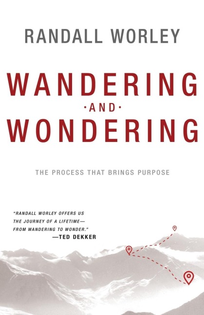 Wandering and Wondering: The Process That Brings Purpose