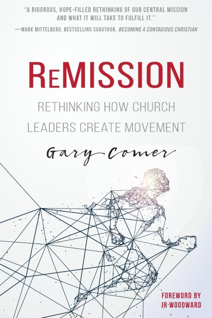 Remission: Rethinking How Church Leaders Create Movement