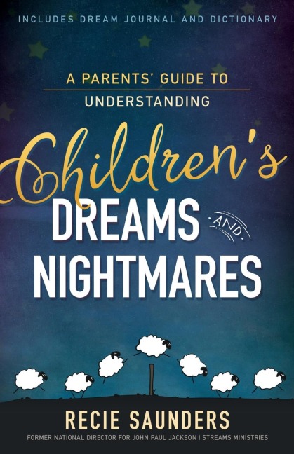 A Parents Guide to Understanding Childrens Dreams and Nightmares
