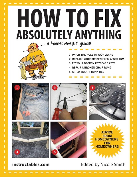 How to Fix Absolutely Anything: A Homeowneras Guide
