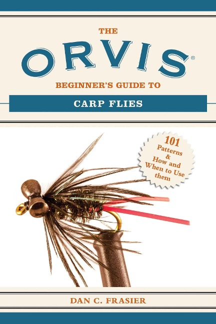 The Orvis Beginners Guide to Carp Flies: 101 Patterns & How and When to Use Them