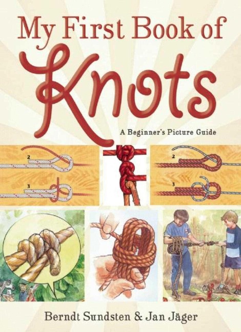 My First Book of Knots: A Beginners Picture Guide (180 Color Illustrations)