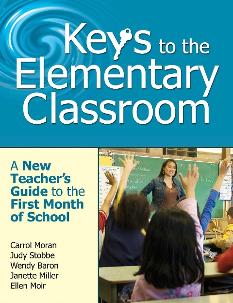 Keys to the Elementary Classroom: A New Teachers Guide to the First Month of School