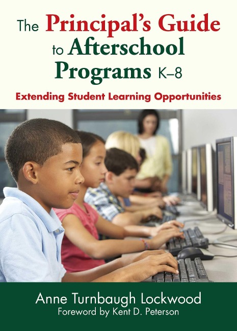 The Principals Guide to Afterschool Programs K-8: Extending Student Learning Opportunities
