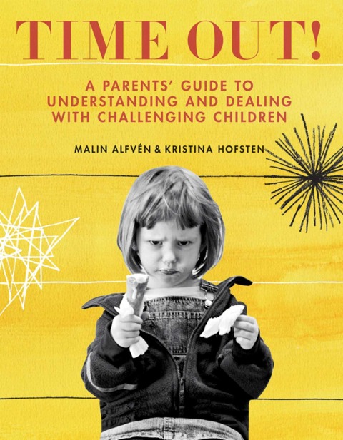 Time Out!: A Parents Guide to Understanding and Dealing with Challenging Children
