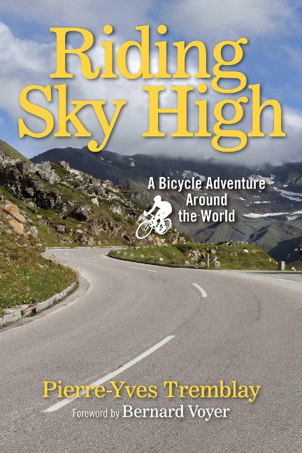 Riding Sky High: A Bicycle Adventure Around the World