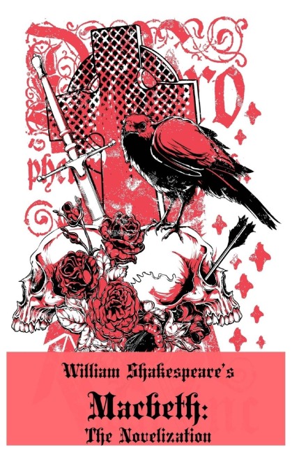 Macbeth: The Novelization (Shakespeares Classic Play Retold As a Novel)