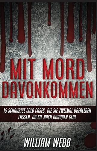 Mit Mord Davonkommen 15 Schaurige Cold Cases, Die Sie Zweimal Überlegen Lassen, Ob Sie Nach Draußen Gehen