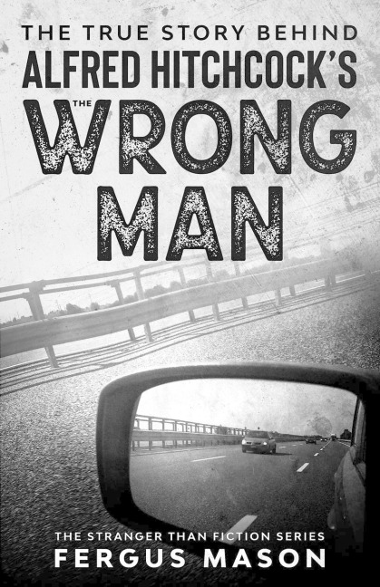 The True Story Behind Alfred Hitchcocks The Wrong Man