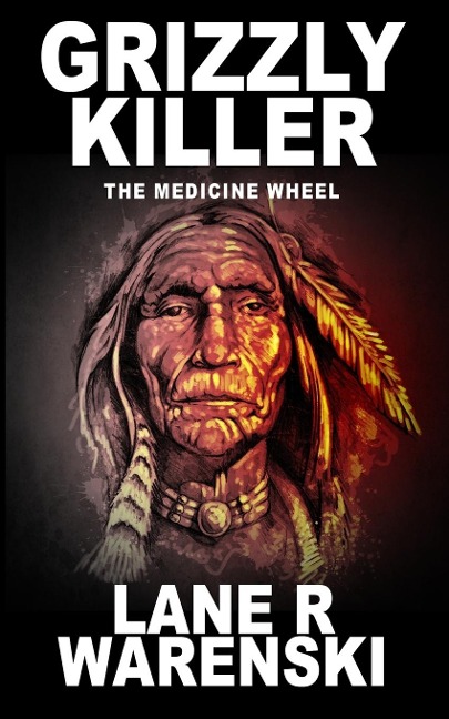 Grizzly Killer: The Medicine Wheel