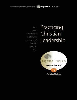 Practicing Christian Leadership, Mentors Guide: Capstone Module 11, English
