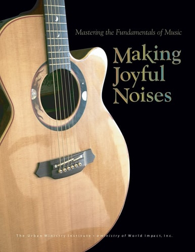 Making Joyful Noises Mastering the Fundamentals of Music