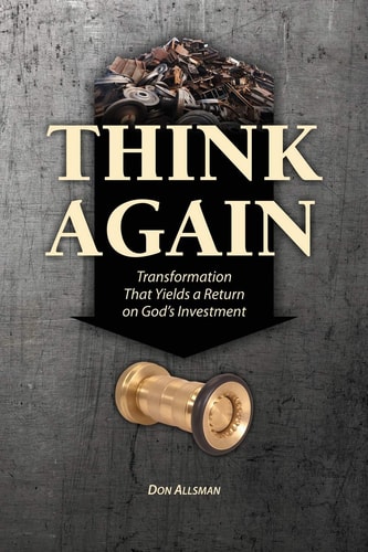Think Again Transformation That Yields a Return on God's Investment