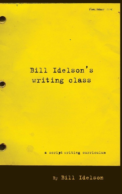Bill Idelsons Writing Class