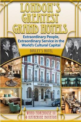 Londons Greatest Grand Hotels - Baileys Hotel