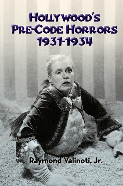 Hollywoods Pre-Code Horrors 1931-1934 (hardback)