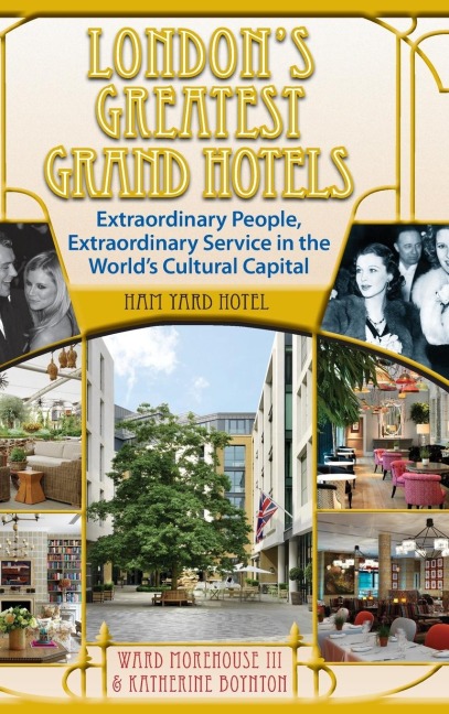 Londons Greatest Grand Hotels - Ham Yard Hotel (hardback)