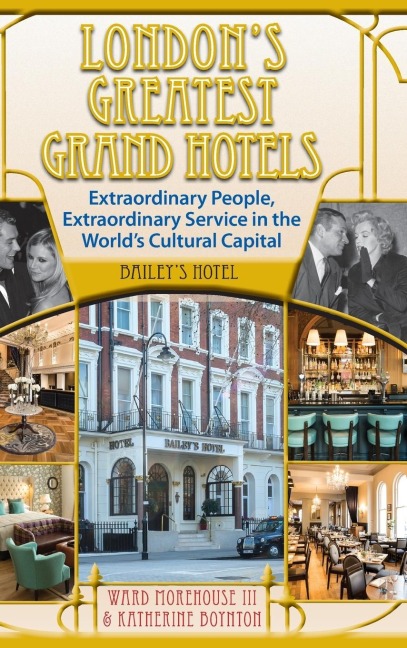 Londons Greatest Grand Hotels - Baileys Hotel (hardback)