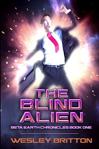 The Blind Alien The Beta-Earth Chronicles, Book One