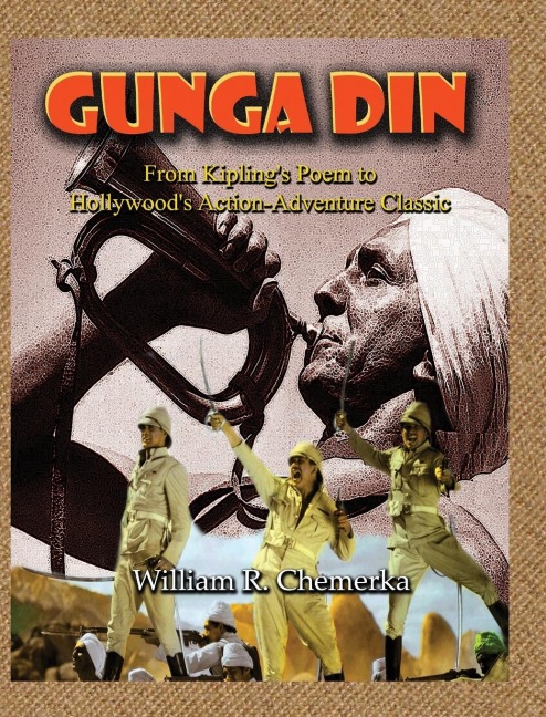 Gunga Din From Kiplings Poem to Hollywoods Action-Adventure Classic (hardback)