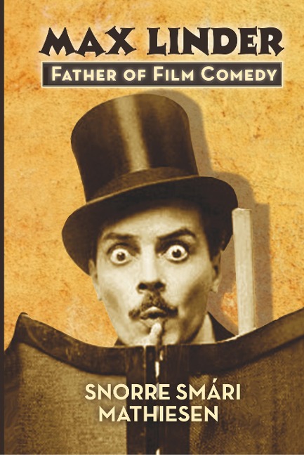 ¿MAX LINDER: Father of Film Comedy (hardback)