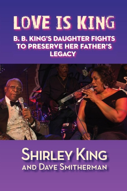Love Is King: B. B. Kings Daughter Fights to Preserve Her Fathers Legacy