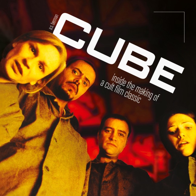 Cube: Inside the Making of a Cult Film Classic (hardback)