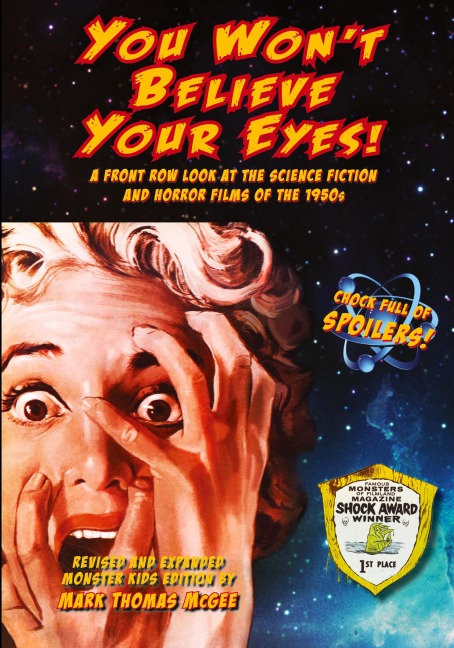 You Wont Believe Your Eyes! (Revised and Expanded Monster Kids Edition): A Front Row Look at the Science Fiction and Horror Films of the 1950s