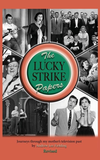 The Lucky Strike Papers: Journeys Through My Mothers Television Past (revised edition) (hardback)
