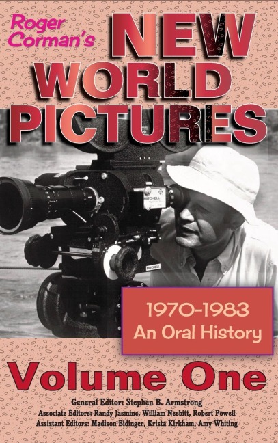 Roger Cormans New World Pictures (1970-1983): An Oral History Volume 1 (hardback)