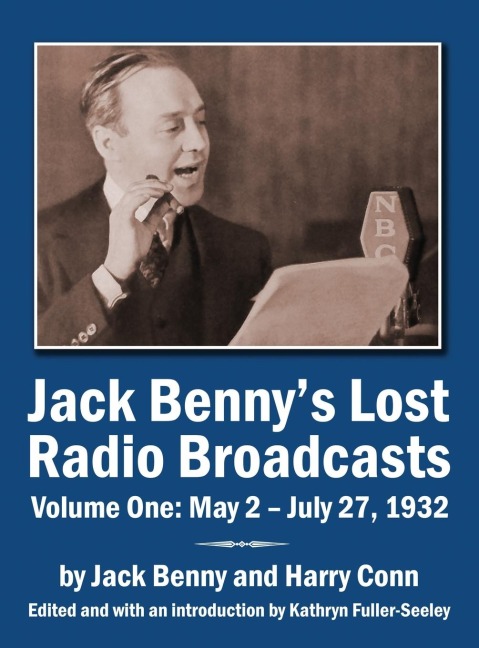 Jack Bennys Lost Radio Broadcasts Volume One: May 2 - July 27, 1932 (hardback)