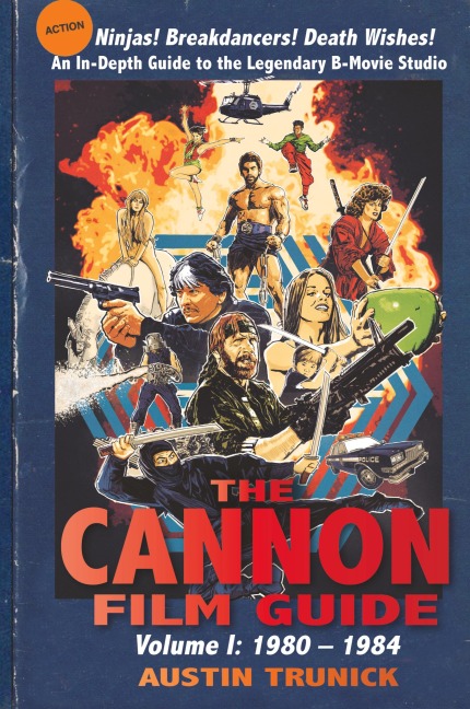 The Cannon Film Guide: Volume I, 1980-1984 (hardback)