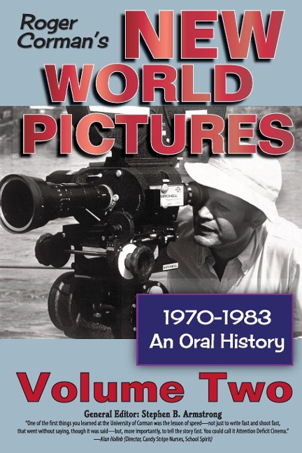 Roger Cormans New World Pictures, 1970-1983: An Oral History, Vol. 2