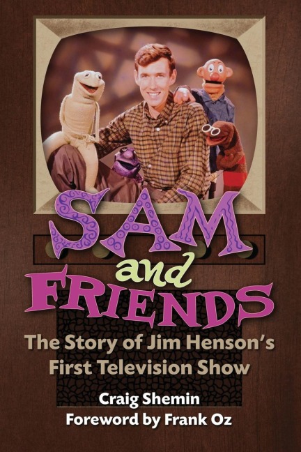 Sam and Friends - The Story of Jim Hensons First Television Show