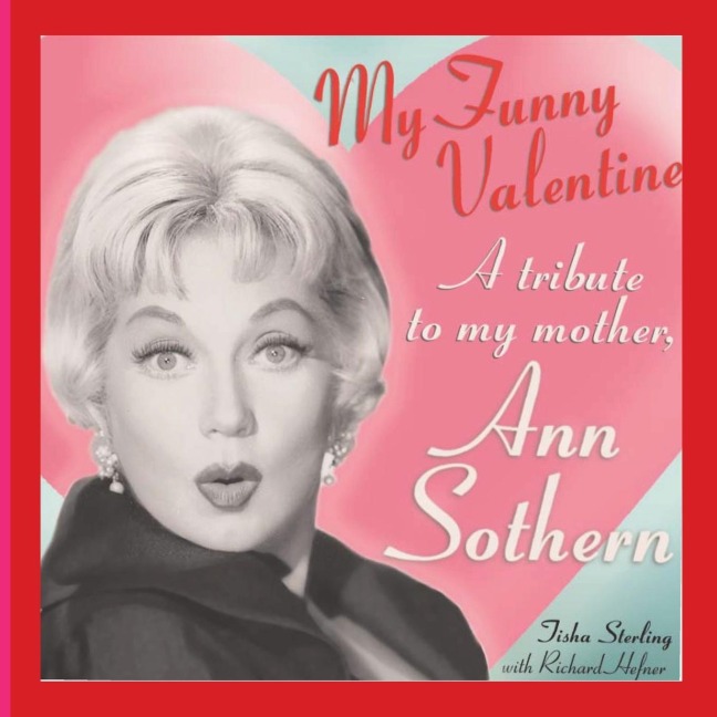 My Funny Valentine: A Tribute to My Mother, Ann Sothern