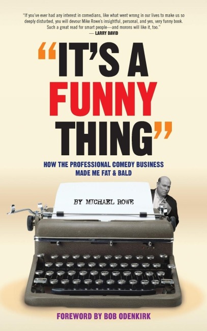 Its A Funny Thing - How the Professional Comedy Business Made Me Fat & Bald (hardback)